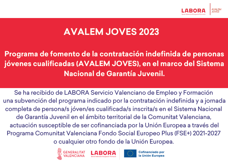 Cartel AVALEM JOVES 2023: programa de fomento de la contratación indefinida de personas jóvenes cualificadas, subvencionado por LABORA Servicio Valenciano de Empleo y Formación y cofinanciado por la Unión Europea (FSE+ 2021-2027)